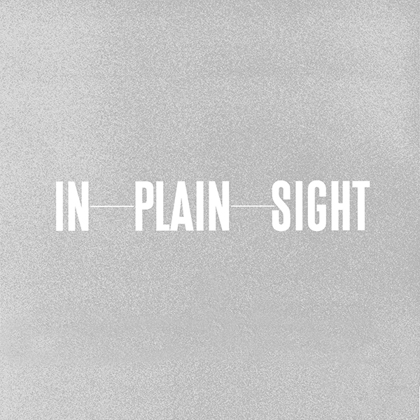 In Plain Sight